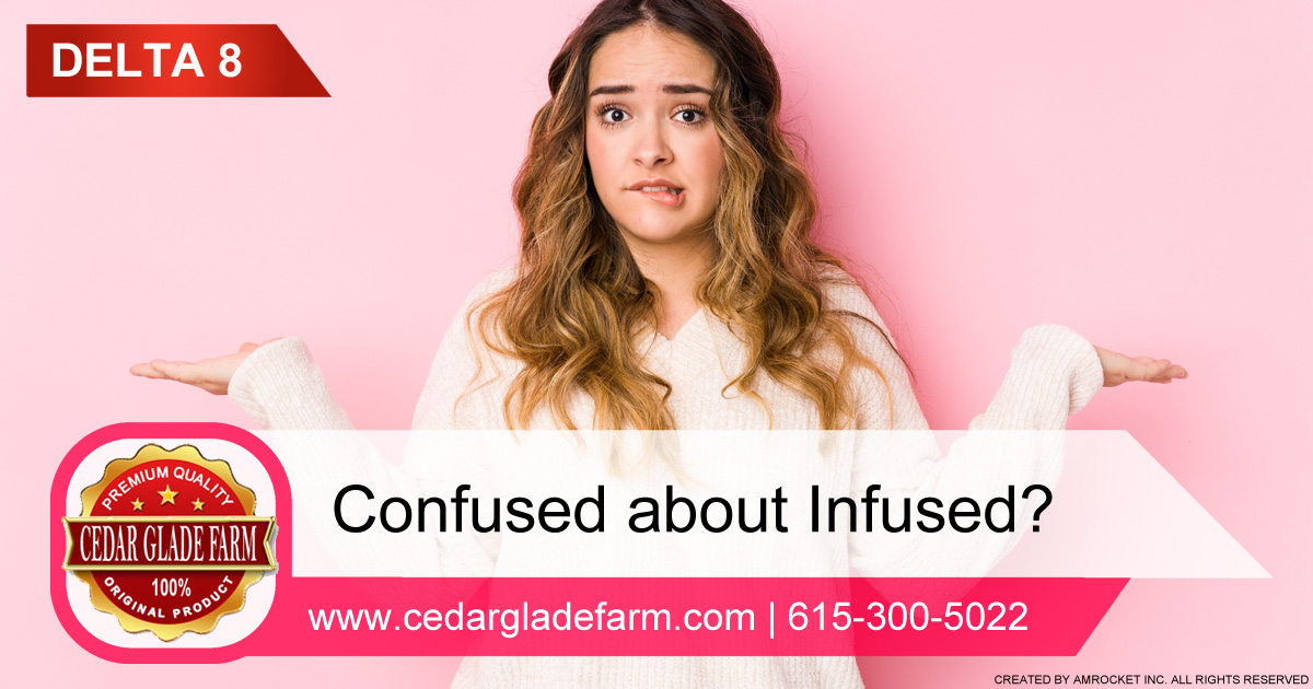 Confused about Infused?